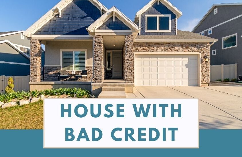 How to Buy a House With Bad Credit: A Comprehensive Guide
